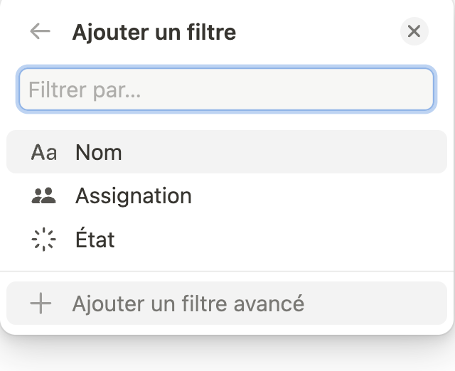 La fenetre « Ajouter un filtre », ou choisir Nom, Assignation ou Etat, et l'entree vers les filtres avances.